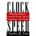 Clockspeed: Winning Industry Control in the Age of Temporary Advantage (Revised)