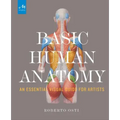 Basic Human Anatomy: An Essential Visual Guide for Artists