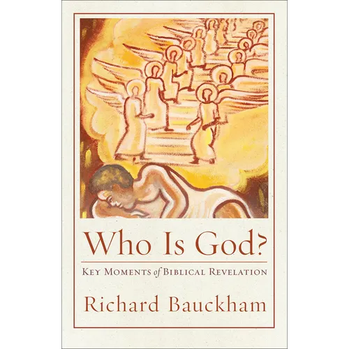 Who Is God?: Key Moments of Biblical Revelation