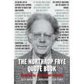 The Northrop Frye Quote Book