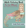 Adult Coloring Book - Fun but Different - Relax and let your imagination run wild with 40 Fun but Different pictures to color