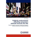 Celebrity endorsement affecting consumer's attitude towards the Ads