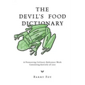 The Devil's Food Dictionary: A Pioneering Culinary Reference Work Consisting Entirely of Lies