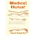 Medical Humor: Medical Nonsense To Tickle Your Funnybone
