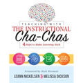 Teaching with the Instructional Cha-Chas: Four Steps to Make Learning Stick (Neuroscience, Formative Assessment, and Differentiated Instruction Strate