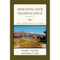 Assessing Site Significance: A Guide for Archaeologists and Historians