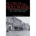 Scotch and Holy Water: A Pittsburgh Story