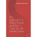 The Implosion of Public Transit and the Case for an Infinite Game