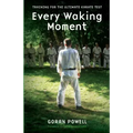 Every Waking Moment: Training for the Ultimate Karate Test