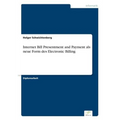 Internet Bill Presentment and Payment als neue Form des Electronic Billing