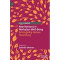 New Horizons in Workplace Well-Being: Reimagining Human Flourishing