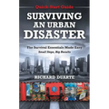 Surviving An Urban Disaster: Quick-Start Survival Guide