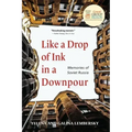 Like a Drop of Ink in a Downpour: Memories of Soviet Russia