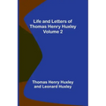 Life and Letters of Thomas Henry Huxley - Volume 2