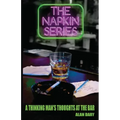 The Napkin Series: A Thinking Man's Thoughts at the Bar