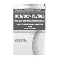 OCA/OCP-Pl/Sql: Oracle Certification Exam for PL/SQL (1Z0-147) - Solved Questions and Answers with Explanation