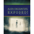 Alien Encounters Exposed!