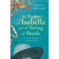 The Mystery of Isabella and the String of Beads: A Woman Doctor in WW1
