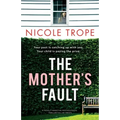 The Mother's Fault: A totally addictive psychological thriller full of twists