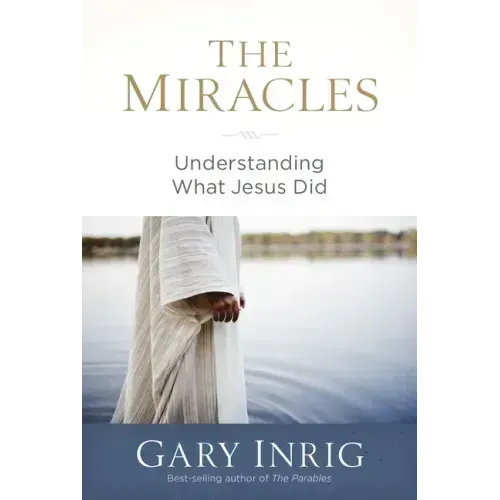 The Miracles: Understanding What Jesus Did