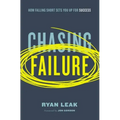 Chasing Failure: How Falling Short Sets You Up for Success
