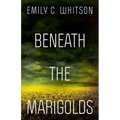 Beneath the Marigolds