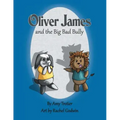 Oliver James and the Big Bad Bully