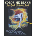 Color Me Blake! An Adult Coloring Book - based on the psychedelic art of a Romantic poet: Relax, learn, laugh, and expand your imagination with Willia