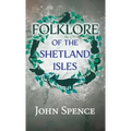 Folklore of the Shetland Isles