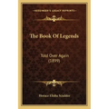 The Book Of Legends: Told Over Again (1899)