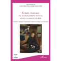 Écrire l'histoire du harcèlement sexuel sur la longue durée: Nommer, dénoncer, représenter, mettre en image ou en musique