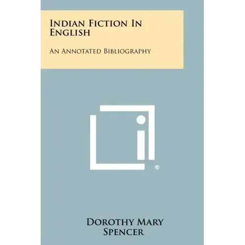 Indian Fiction in English: An Annotated Bibliography