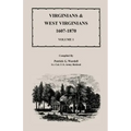 Virginians and West Virginians, 1607-1870, Volume 1