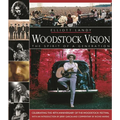 Woodstock Vision: The Spirit of a Generation: Celebrating the 40th Anniversary of the Woodstock Festival