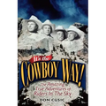 It's the Cowboy Way!: The Amazing True Adventures of Riders in the Sky