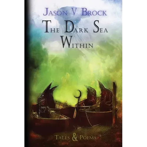 The Dark Sea Within: Tales and Poems