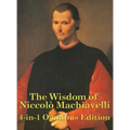 The Wisdom of Niccolo Machiavelli