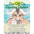One Old Ox Opening Oysters: A Fun Tongue-Twister Book for Children of All Ages