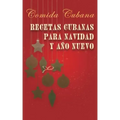 Recetas cubanas para Navidad y Año Nuevo: Comida cubana