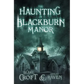 The Haunting of Blackburn Manor