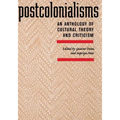 Postcolonialisms: An Anthology of Cultural Theory and Criticism
