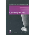 Colouring the Past: The Significance of Colour in Archaeological Research
