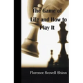 The Game of Life and How to Play It