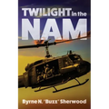 Twilight in the 'Nam: With the 196th Light Infantry Brigade