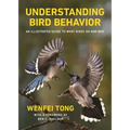 Understanding Bird Behavior: An Illustrated Guide to What Birds Do and Why