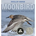 Moonbird: A Year on the Wind with the Great Survivor B95