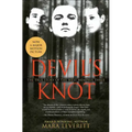 Devil's Knot: The Story of the West Memphis Three: The True Story of the West Memphis Three