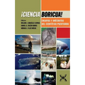 ¡Ciencia Boricua!: Ensayos y anécdotas del científico puertorro