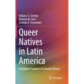 Queer Natives in Latin America: Forbidden Chapters of Colonial History