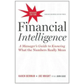 Financial Intelligence: A Manager's Guide to Knowing What the Numbers Really Mean